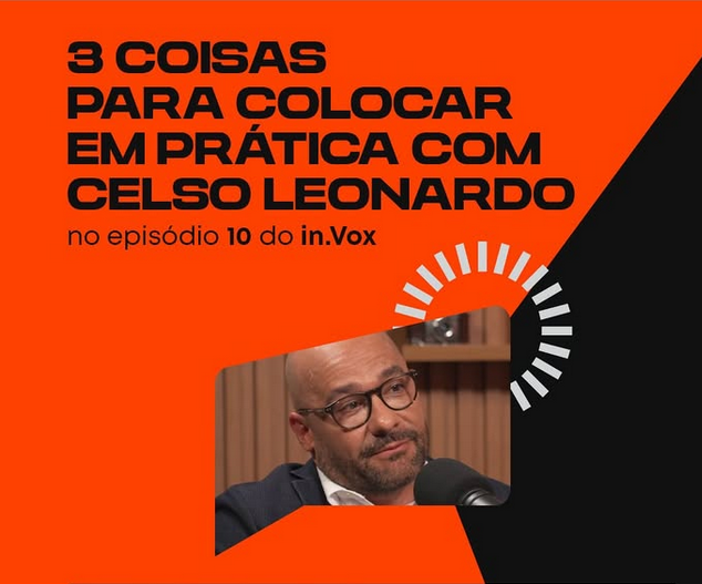 Celso Leonardo Comunicador é Convidado para o Podcast Invox.cast para Falar Sobre Gestão e Transformação Empresarial